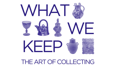 What we keep: The Art of Collecting What we keep: The Art of Collecting Featuring items from the Christine Halstead and RJ Lloyd collection.